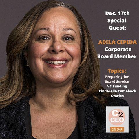 Ep. 25 Preparing for Board Service and Diverse VC Investing with Finance Leader Adela Cepda