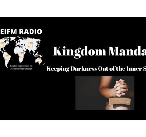 The Kingdom Mandate: Keeping Darkness Out of the Inner Spirit