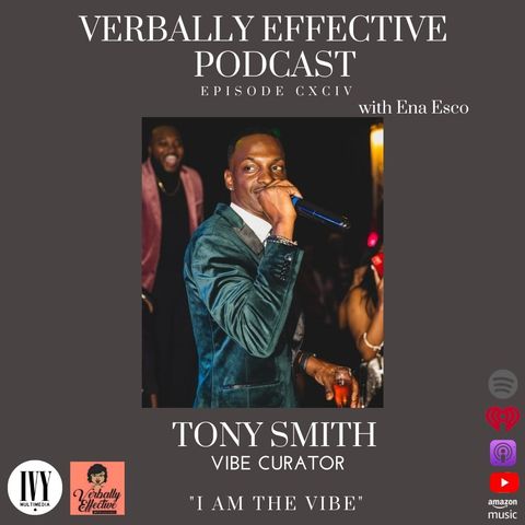 TONY SMITH "I AM THE VIBE" | EPISODE CXCIV