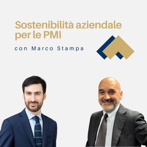 029 - Sostenibilità aziendale per le PMI con Marco Stampa