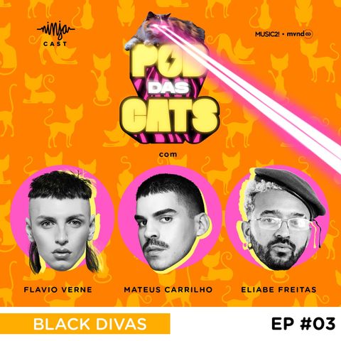 EP #03 - Pod das Cats - Black Divas