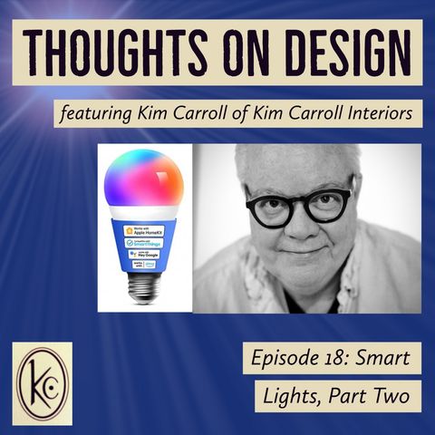 Smart Lighting - Part Two - Thoughts on Design Episode 18