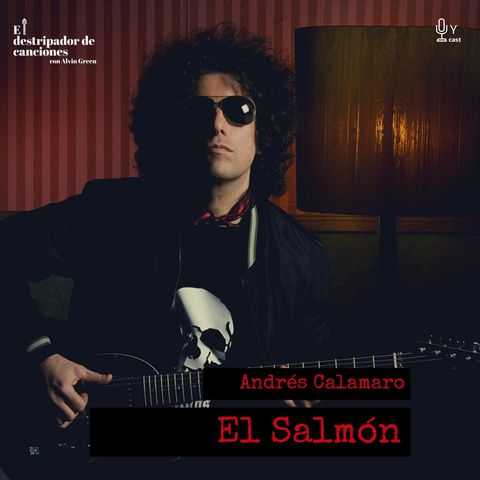 2: El Salmón - Andrés Calamaro / Indio Solari