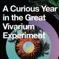 The Christine Upchurch Show: A Curious Year in the Great Vivarium Experiment: A hero's journey with guest Tim Shields