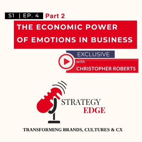 S1 Ep 4 (Part 2) - The Economic Power of Emotions (Audio)
