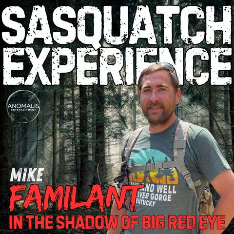 EP 132: Mike Familant, In the Shadow of Big Red Eye