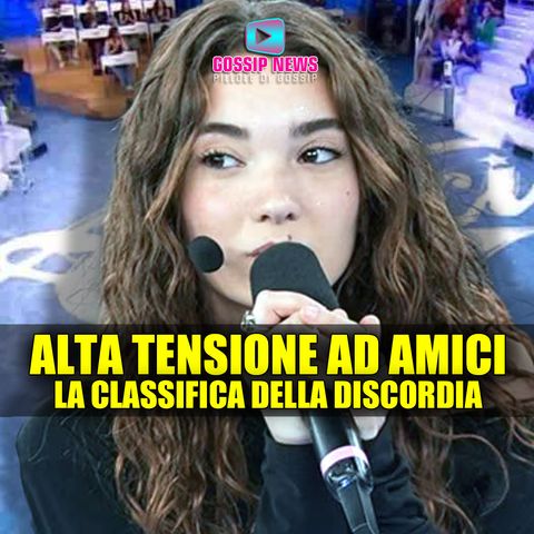 Alta Tensione ad Amici: La Classifica Scatena La Furia!