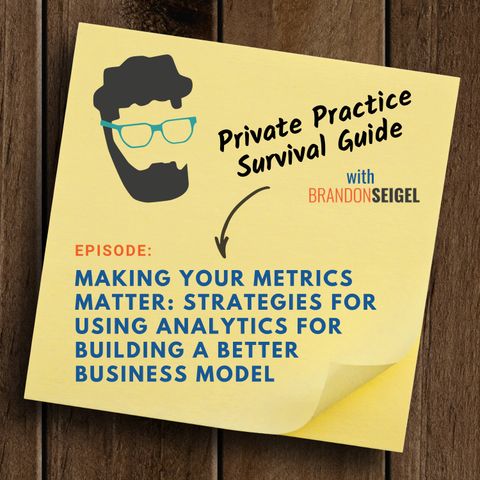 Making Your Metrics Matter: Strategies For Using Analytics For Building A Better Business Model