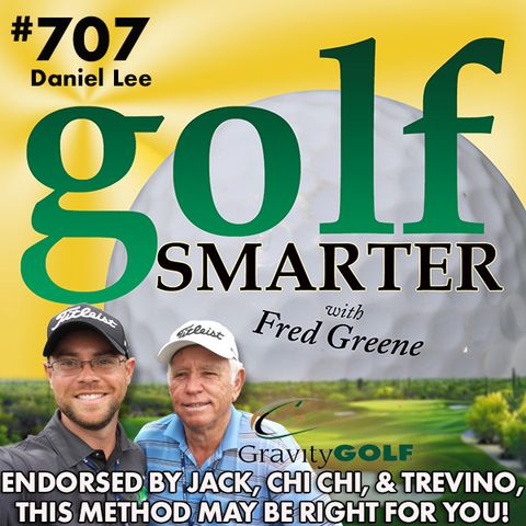 Endorsed by Jack, Chi Chi, & Lee Trevino, Gravity Golf Could Work for You! Featuring Daniel Lee