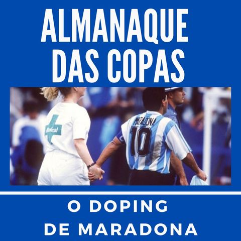 Almanaque das Copas #2 - O doping de Maradona