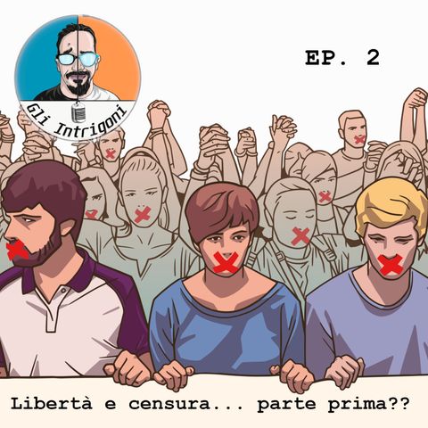 #2 Libertà e Censura... prima parte?? (Skype Sessions)