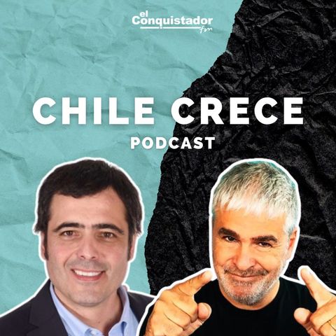 Chile Crece | Nicolas Larraín y Willy Díaz 26-04-2024
