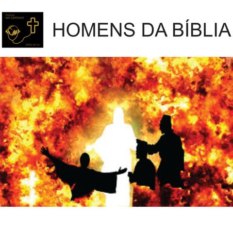 NC#242_Sadraque, Mezaque e Abdnego - Tres homens que permaneceram firmes