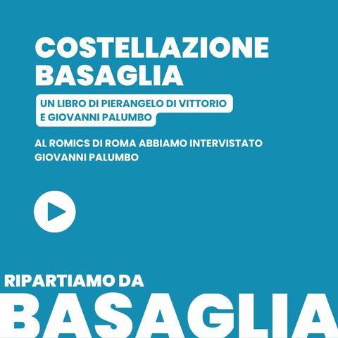 Costellazione Basaglia (Di Vittorio, Palumbo). Al Romics, intervistiamo Giuseppe Palumbo