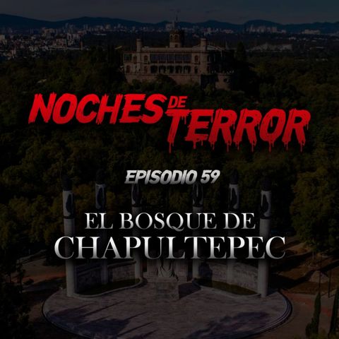 Ep 59: El Bosque de Chapultepec