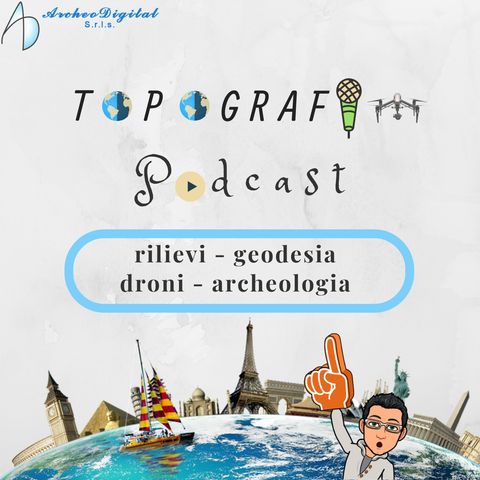 EP01: perché un altro podcast su Topografia e Geomatica