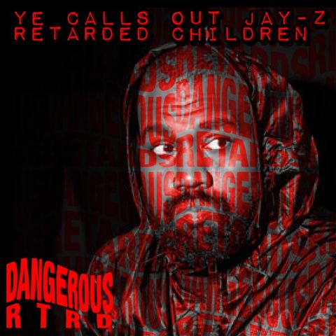 006: Ye Gets Put On Another Hit List - Dangerous RTRDs