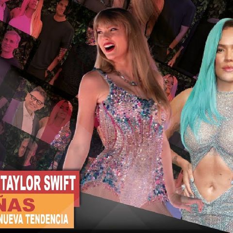 KAROL G COMO TAYLOR SWIFT DUEÑAS DE SUS MASTER NUEVA TENDENCIA