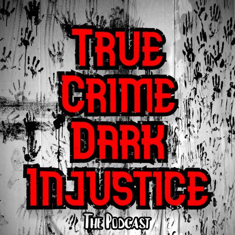 TRUE CRIME DARK INJUSTICE - COMING SOON!