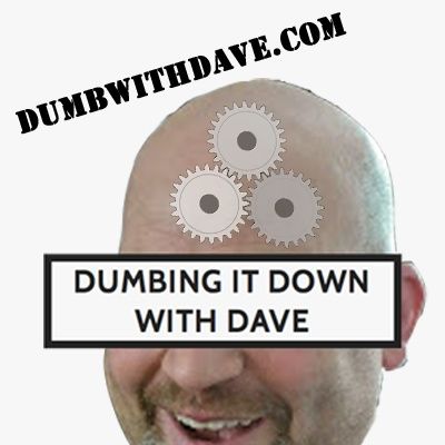 #17: Dumbing It Down With Dave: To Malone with Love