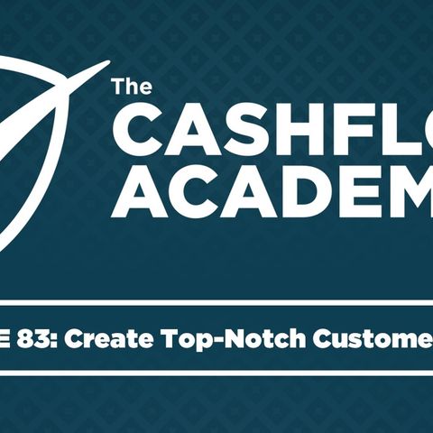 Create Top-Notch Customer Service (Episode 83)