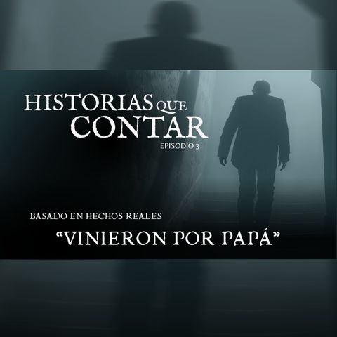 "Vinieron por Papá" ││ #Testimonio #Paranormal ││Ep. 3 ││ #podcast #serie #video #youtube