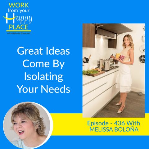 Great Ideas Come By Isolating Your Needs with Melissa Boloña