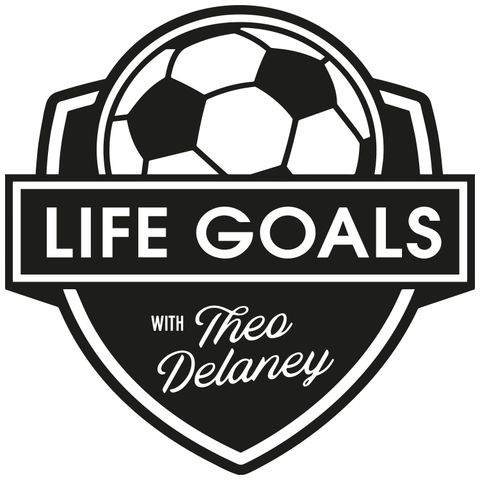 Life Goals with Theo Delaney - John Richardson (Part 1)