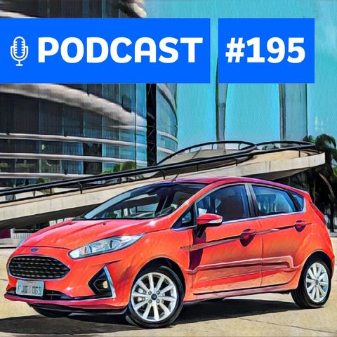 #195: A história do Ford Fiesta, que se despede em 2023