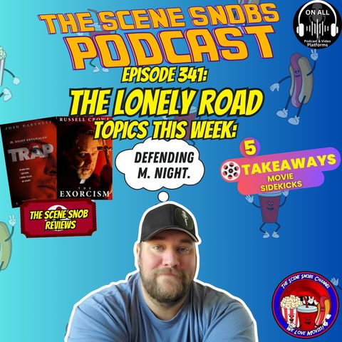 The Scene Snobs Podcast Ep. 341 - The Lonely Road