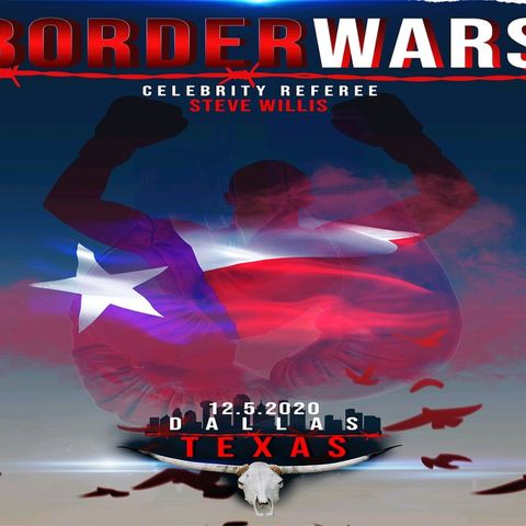 ☎️Border Wars 9 🌵Texas with Steve Willis as Celebrity Referee December 5th in Dallas❗️