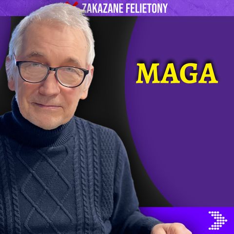 MAGA ❌ ZAKAZANE FELIETONY