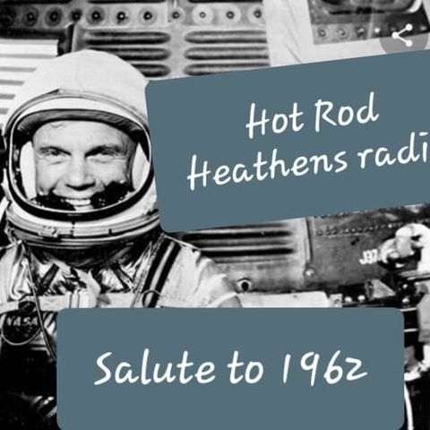 The Year is 1962 on Hot Rod Heathens Radio Show