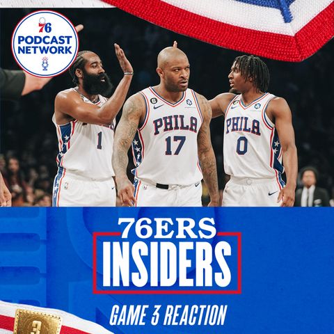 Game 3 Reaction! Sixers 102, Nets 97