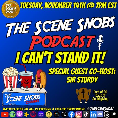 The Scene Snobs Podcast - I Can't Stand It