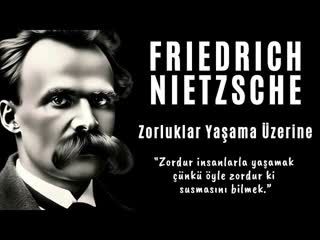 Friedrich Nietzsche - Zorluklar Yaşama Üzerine - Sesli Kitap Dinle