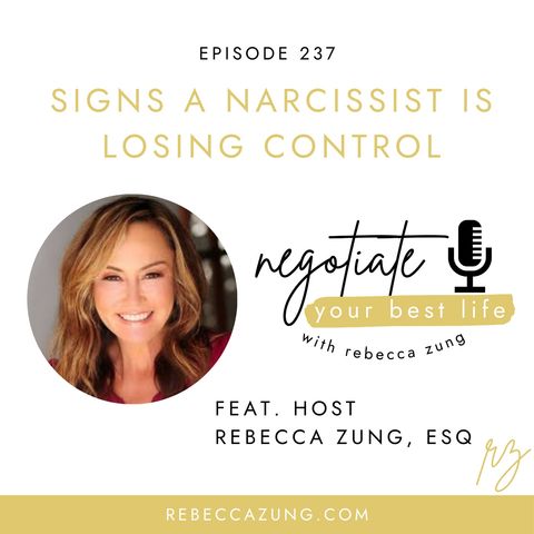 "Signs the Narcissist is Losing Control"on Negotiate Your Best Life with Rebecca Zung #237