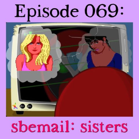 069: sbemail: sisters
