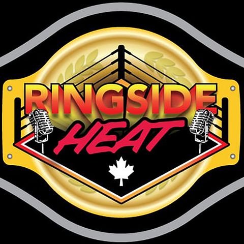 Ringside Heat - Episode 120 - What Did Tony Do This Time???