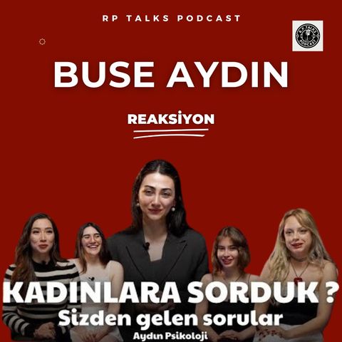 Agah Bey, Buse Aydın'ın KADINLARA SORDUK Videosunu Yorumluyor