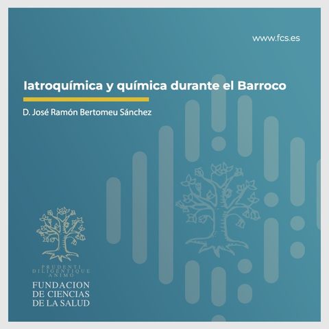 "Iatroquímica y química durante el Barroco": D. José Ramón Bertomeu Sánchez