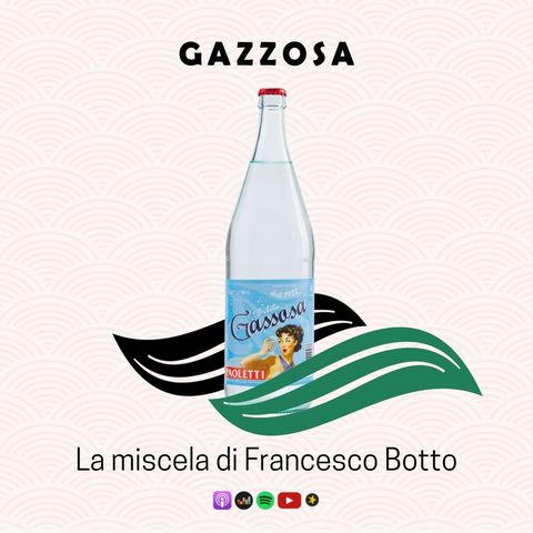 GAZZOSA |  La miscela di Francesco Botto