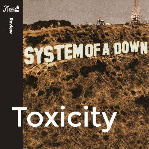 Album Review #60: System of a Down - Toxicity