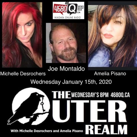 The Outer Ralm with Michelle Desrochers and Amelia Pisano Tonights guest Alien Abduction Expert Joe Montaldo
