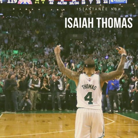 ISTANTANEE NBA: Isaiah Thomas
