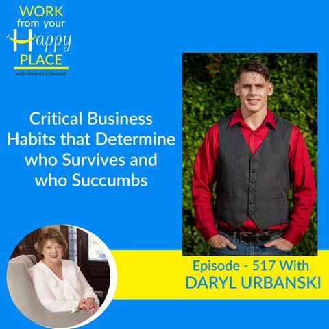 Critical Business Habits that Determine who Survives and who Succumbs with Daryl Urbanski