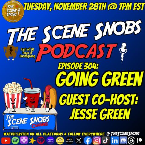 The Scene Snobs Podcast - Go Green