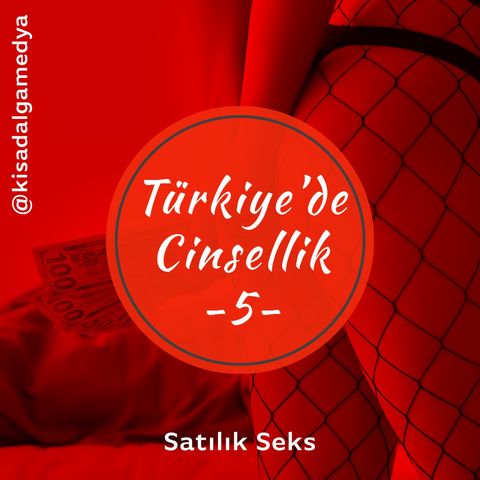 Türkiye'de cinsellik 5: Satılık Seks