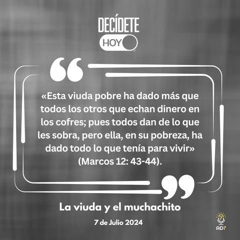 La viuda y el muchachito | Devocional de Jóvenes | 7 de julio 2024