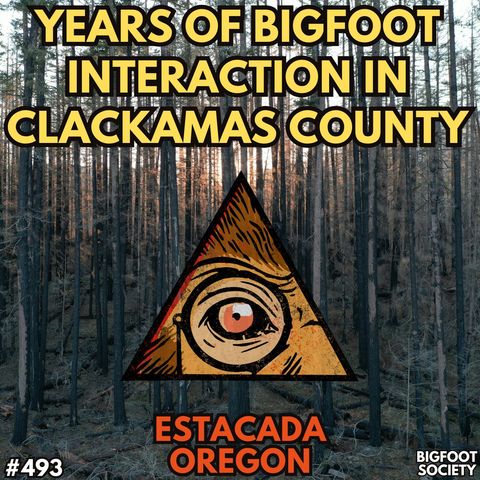 Years of Bigfoot Interaction in Estacada, Oregon!